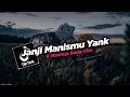 Download Lagu DJ Janji Manismu Yank X Mashup Bang Ckn Viral Di TikTok!! - By Sahrul Ckn