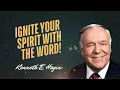 Lagu Ignite Your Spirit with The Word! | Powerful Kenneth Hagin Message