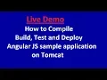 How to Compile Build Test and Deploy Angular JS sample application on Tomcat