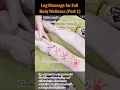 Leg Massage for Full Body Wellness (Part 1)