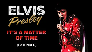 Elvis Presley - It's A Matter Of Time (Extended) - (HQ)