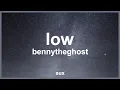 Download Lagu bennytheghost - Low