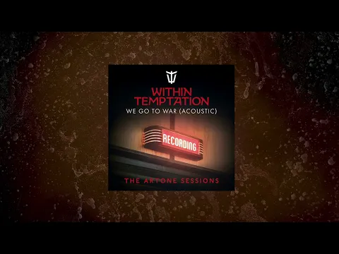 Download MP3 Within Temptation - We Go To War (Visualizer) | The Artone Sessions