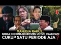 MANUSIA RAKUS❗️KERAS KOMENTAR NETIZEN UNTUK PRABOWO❗️CUKUP SATU PERIODE❓️