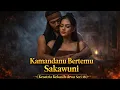 Lagu Kamandanu Bertemu Sakawuni (Kesatria kekasih dewa seri 18)