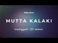 Mutta Kalaki ( GV version ) | Youth | Ken Karunas | GV Prakash 