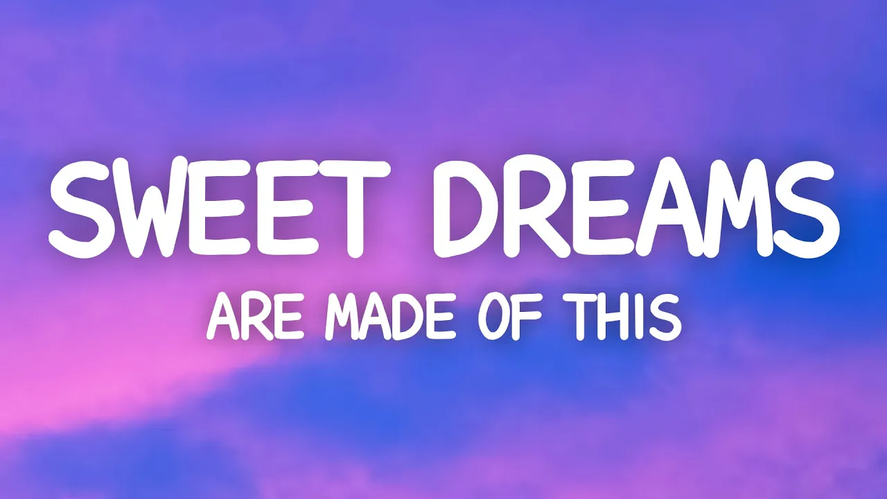 Sweet Dreams - Eurythmics (Lyrics) Sweet Dreams - Eurythmics (Lyrics)