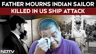 young indian sailor aditya sharma killed in us attack father awaits mortal remains