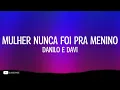 Danilo e Davi - A Woman Was Never Meant for a Boy (Lyrics)