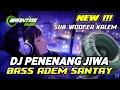 Download Lagu DJ PENENANG JIWA BASS ADEM SANTAY SUB WOOFER | BRANTAS MUSIC