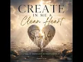Create In Me A Clean Heart