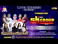 Download Lagu LIVE SK GROUP EDISI 11 FEBRUARI 2025 | LAPANGAN GANET, NEROKTOG TANGGERANG (MALAM)