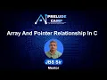 Array and Pointer Relationship in C Mastering C from Zero PreludeCamp