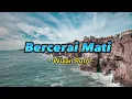 Download Lagu Bercerai Mati - Wulan Putri [ Video Lirik Populer ] MP3