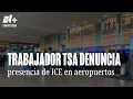 TSA worker in Texas warns ICE presence at airports could cause chaos