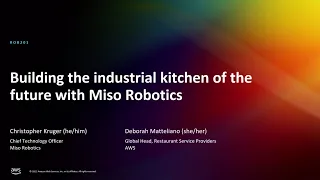 AWS re:Invent 2022 - Building the industrial kitchen of the future with Miso Robotics (ROB201)