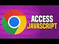 How To Access JavaScript In Chrome Run JavaScript In Chrome EASY