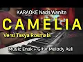 Download Lagu 🔴 CAMELIA Karaoke Nada Cewek , Versi Tasya Rosmala OM. ADELLA