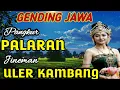Download Lagu GENDING JAWA || PANGKUR PALARAN ~ JINEMAN ULER KAMBANG - SUGENG MIDANGETAKEN