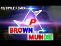 Download Lagu Brown Munde (Cg Style Remix) Ap Dhillon - Cg Dj Song - Dj Shailendra