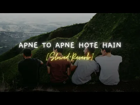 Download MP3 APNE TO APNE HOTE HAIN💕 || Slowed + Reverb || Lofi Song || Heart touching Song