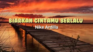 nike ardilla biarkan cintamu berlalu song lyrics 