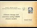 Climate Change and Extremes using CMIP6 Climate Models