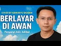 Berlayar Di Awan – Adibal | Cover by Abimanyu Shaban