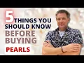 Do Not Buy Pearls until You Watch This 5 Key Tips