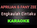 Download Lagu Aprilian feat. Fany Zee - Engkaulah Cintaku [Karaoke] | LMusical