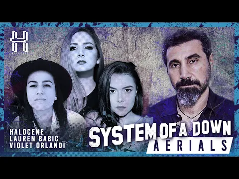 Download MP3 System of a Down - Aerials - Cover by @Halocene, @laurenbabic, @VioletOrlandi