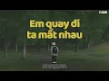 Lagu Em quay đi ta mất nhau.. Wrong Times, Đừng Xa Anh Nhé, Forget Me Now | Playlist GenZ CHILL tâm trạng
