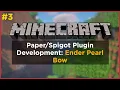 How To Make a Minecraft Plugin - Ep 3 Ender Pearl Bow