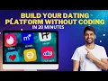 How to Build a Dating App or website like Tinder or Bumble in less than 5 minutes