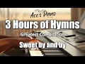 Lagu 3 Hours of Hymns (Sweet By and By) - Piano hymn songs with lyrics for 3 hours