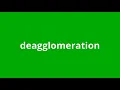 what is the meaning of deagglomeration