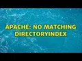 Apache No matching DirectoryIndex
