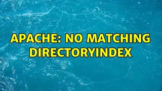 Apache No matching DirectoryIndex