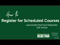 How to Register for Scheduled Courses in Self-Service