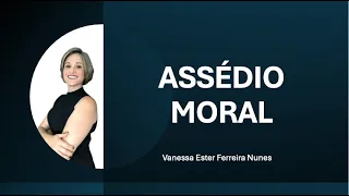 ASSÉDIO MORAL