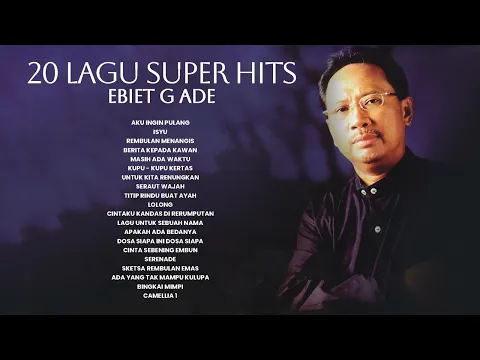 Download MP3 Ebiet G. Ade - 20 Lagu Super Hits | Audio HQ
