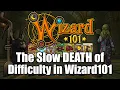 The Death Of Difficulty in Wizard101