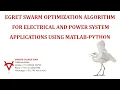 EGRET SWARM OPTIMIZATION ALGORITHM FOR ELECTRICAL AND POWER SYSTEM APPLICATIONS USING MATLAB-PYTHON