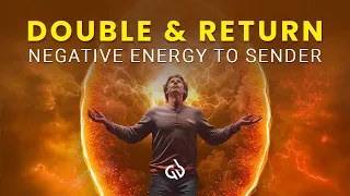 Double and Return Negative Energy to Sender Destroy Evil Energy