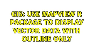 GIS Use mapview r package to display vector data with outline only