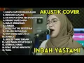 Download Lagu Indah Yastami Full Album Terbaru | Hanya Satu Persinggahan, Mencari Alasan, Orang yang Salah