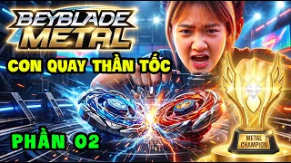 BEYBLADE VÒNG XOAY THẦN TỐC | Phần 02 : Giải Đấu Vinh Danh Con Quay Mạnh Nhất