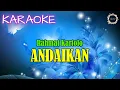 Download Lagu KARAOKE | ANDAIKAN - Rahmat Kartolo || @AnastasiaNostalgia