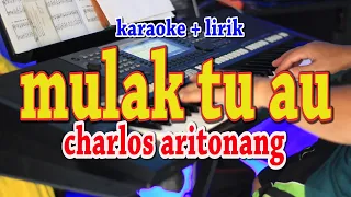 Download MULAK TU AU [KARAOKE] CHARLOS ARITONANG MP3