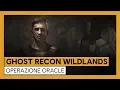 Video di Ghost Recon Wildlands - Operazione Oracle Trailer Ufficiale